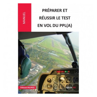 PREPARER ET REUSSIR LE TEST EN VOL DU PPL (A)