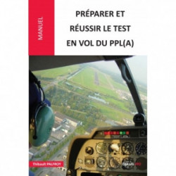 PREPARER ET REUSSIR LE TEST EN VOL DU PPL (A)