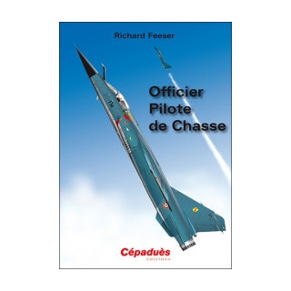 Officier Pilote de Chasse de Richard FEESER