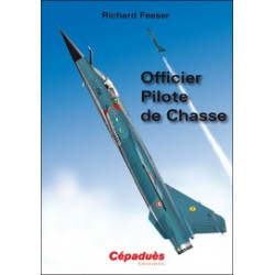 Officier Pilote de Chasse de Richard FEESER