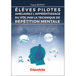 Elèves pilotes, améliorez l'apprentissage du vol par la technique de répétition mentale