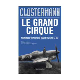 Le grand Cirque,mémoire d'un pilote de chasse dans la RAF de Pierre Clostermann