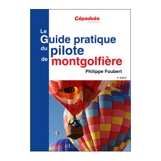 le guide pratique du pilote de Montgolfière 2ème ed