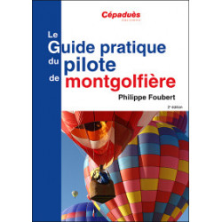 le guide pratique du pilote de Montgolfière 2ème ed