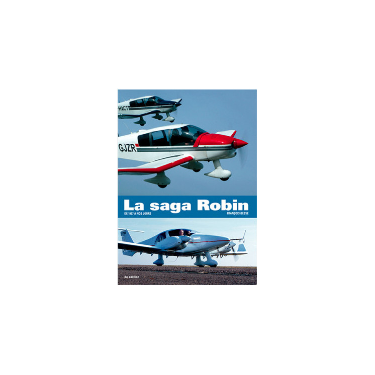 LA SAGA ROBIN de 1957 à nos jours ( 2ème édition)