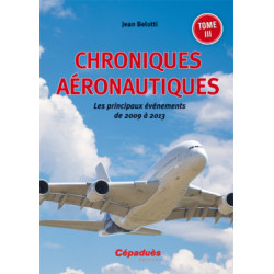 Chroniques aéronautiques 2009-2013 Tome III