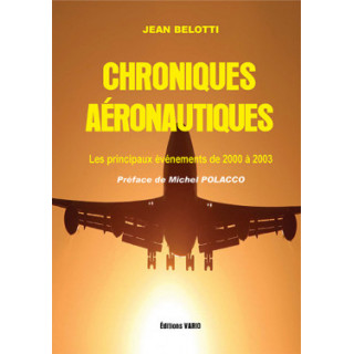 Chroniques aéronautiques 2000-2003 Tome I