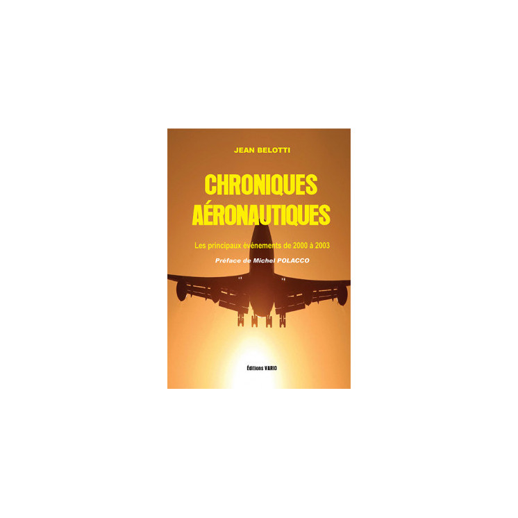 Chroniques aéronautiques 2000-2003 Tome I