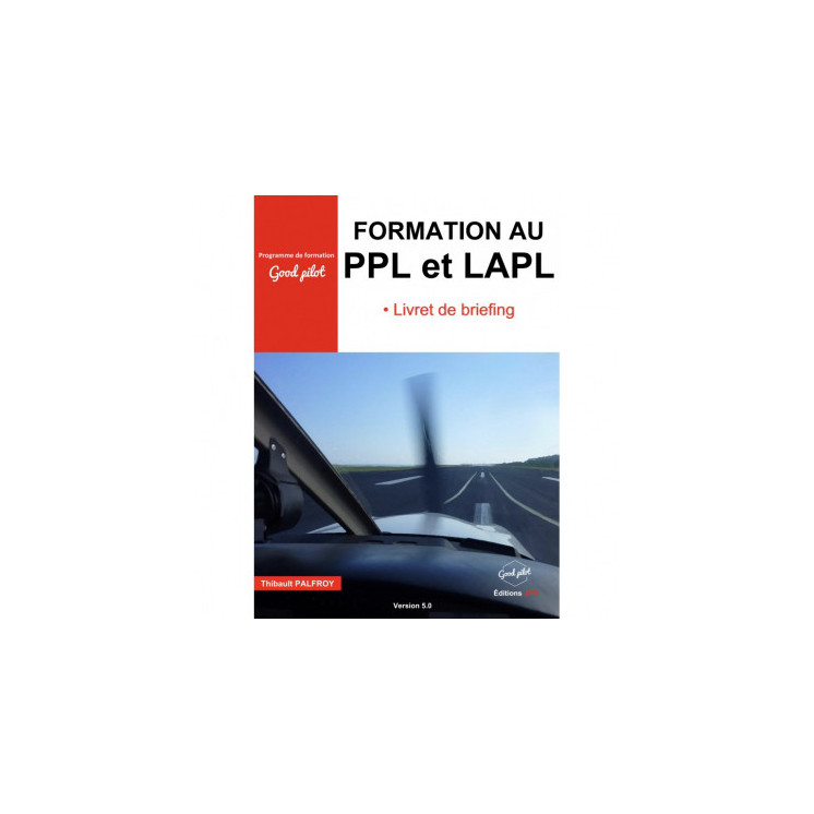 Formation au PPL et LAPL Livret de briefing Good Pilot