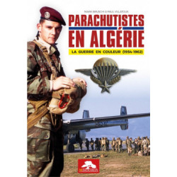 Parachutistes en Algérie-La guerre en couleur (1954-1962)