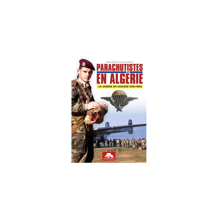 Parachutistes en Algérie-La guerre en couleur (1954-1962)