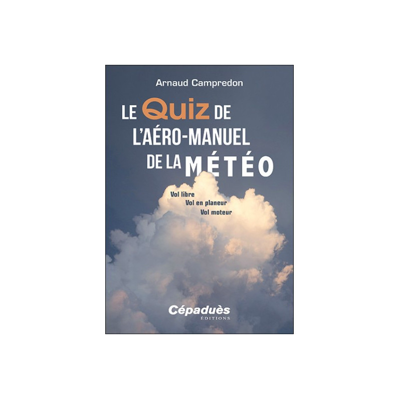 LE QUIZ DE L'AERO-MANUEL DE LA METEO pour VOL LIBRE-VOL EN PLANEUR-VOL MOTEUR